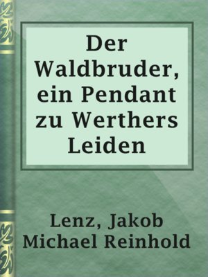 cover image of Der Waldbruder, ein Pendant zu Werthers Leiden